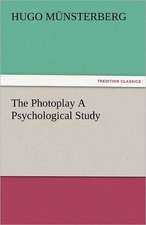 The Photoplay a Psychological Study: Entertaining, Moral, and Religious. Vol. VI.