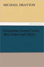 Elizabethan Sonnet Cycles: Idea, Fidesa and Chloris