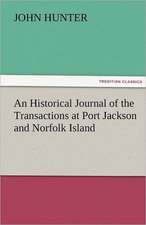 An Historical Journal of the Transactions at Port Jackson and Norfolk Island