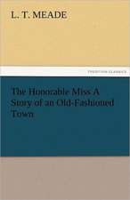 The Honorable Miss a Story of an Old-Fashioned Town: The Tragedies