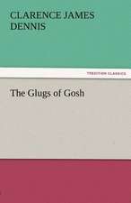 The Glugs of Gosh