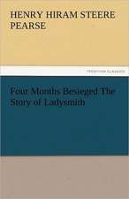 Four Months Besieged the Story of Ladysmith: Some Strange and Curious Punishments Gleanings Chiefly from Old Newspapers of Boston and Salem, Massachusetts