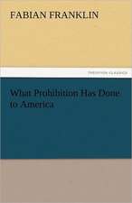 What Prohibition Has Done to America