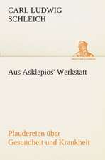 Aus Asklepios' Werkstatt