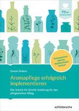 Aromapflege erfolgreich implementieren