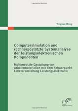 Computersimulation Und Rechnergest Tzte Systemanalyse Der Leistungselektronischen Komponenten: Chancen Und Risiken Fur Die Deutsche Wirtschaft