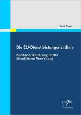 Die Eu-Dienstleistungsrichtlinie: Kundenorientierung in Der Offentlichen Verwaltung