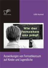 Wie Das Fernsehen Uns PR GT: Auswirkungen Von Fernsehkonsum Auf Kinder Und Jugendliche