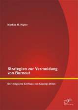 Strategien Zur Vermeidung Von Burnout: Der Mogliche Einfluss Von Coping - Stilen