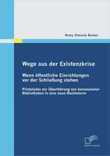 Wege Aus Der Existenzkrise: Wenn Ffentliche Einrichtungen VOR Der Schlie Ung Stehen