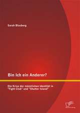 Bin Ich Ein Anderer? Die Krise Der Mannlichen Identitat in Fight Club Und Shutter Island: Eine Analyse Der Museumspadagogischen Didaktik Am Beispiel Des Museumsparks Kalkriese