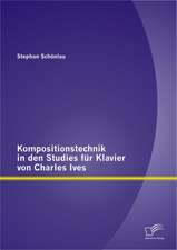 Kompositionstechnik in Den Studies Fur Klavier Von Charles Ives