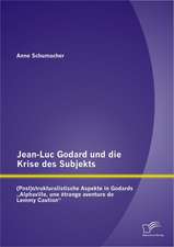 Jean-Luc Godard Und Die Krise Des Subjekts: (Post)Strukturalistische Aspekte in Godards Alphaville, Une Etrange Aventure de Lemmy Caution