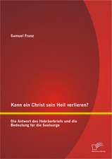 Kann Ein Christ Sein Heil Verlieren? Die Antwort Des Hebraerbriefs Und Die Bedeutung Fur Die Seelsorge: Die Entwicklung Der Pest Im Kontext Von Wirtschaft, Administration Und Policey