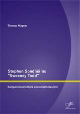 Stephen Sondheims "Sweeney Todd": Kompositionstechnik Und Intertextualitat