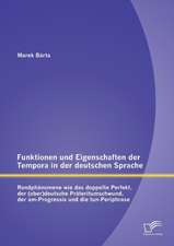 Funktionen Und Eigenschaften Der Tempora in Der Deutschen Sprache