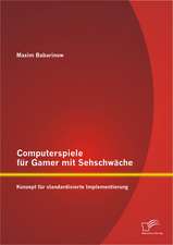 Computerspiele Fur Gamer Mit Sehschwache: Konzept Fur Standardisierte Implementierung