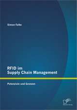 Rfid Im Supply Chain Management: Potenziale Und Grenzen