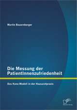 Die Messung Der Patientinnenzufriedenheit: Das Kano-Modell in Der Hausarztpraxis