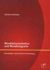 Wunddokumentation Und Wundfotografie: Grundlagen Und Praktische Umsetzung