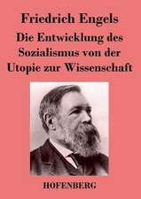 Die Entwicklung des Sozialismus von der Utopie zur Wissenschaft