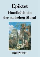 Handbüchlein der stoischen Moral