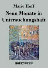 Neun Monate in Untersuchungshaft