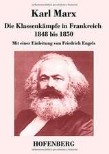 Die Klassenkämpfe in Frankreich 1848 bis 1850