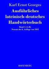 Ausführliches lateinisch-deutsches Handwörterbuch