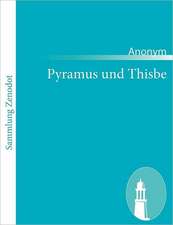 Pyramus und Thisbe