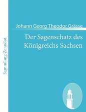 Der Sagenschatz des Königreichs Sachsen