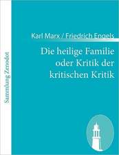 Die heilige Familie oder Kritik der kritischen Kritik