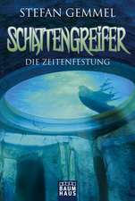 Schattengreifer 03 - Die Zeitenfestung