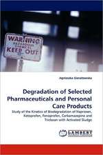 Degradation of Selected Pharmaceuticals and Personal Care Products