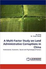 A Multi-Factor Study on Land Administrative Corruptions in China