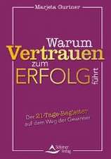 Gurtner, M: Warum Vertrauen zum Erfolg führt