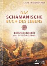 Weninger, C: Das schamanische Buch des Lebens