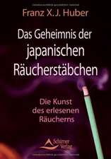 Huber, F: Geheimnis der japanischen Räucherstäbchen