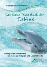 Das kleine feine Buch der Delfine