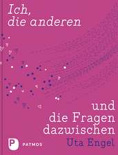 Ich, die anderen und die Fragen dazwischen