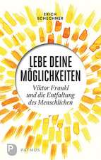 Schechner, E: Lebe deine Möglichkeiten