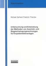 Untersuchung und Entwicklung der Methoden von Ausricht- und Biegeschwingungsrechnungen für Propellerwellenanlagen