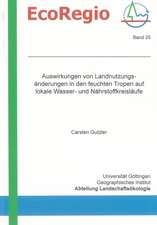 Auswirkungen von Landnutzungsänderungen in den feuchten Tropen auf lokale Wasser- und Nährstoffkreisläufe