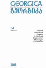 Georgica - Zeitschrift für Kultur, Sprache und Geschichte Georgiens und Kaukasiens / Georgica - Jahrgang 2011, Heft 34