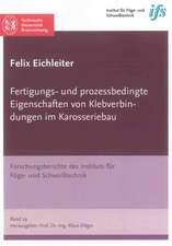 Fertigungs- und prozessbedingte Eigenschaften von Klebverbindungen im Karosseriebau