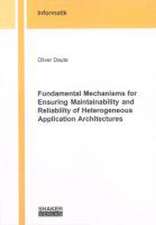 Fundamental Mechanisms for Ensuring Maintainability and Reliability of Heterogeneous Application Architectures