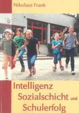 Intelligenz, Sozialschicht und Schulerfolg