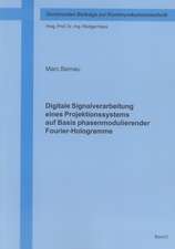 Digitale Signalverarbeitung eines Projektionssystems auf Basis phasenmodulierender Fourier-Hologramme