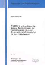 Prädiktions- und optimierungsbasierte Betriebsstrategie zur Realisierung des maximalen Einsparpotentials hydraulischer Parallelhybridfahrzeuge