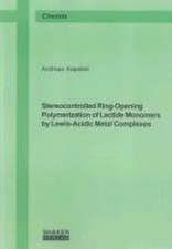 Stereocontrolled Ring-Opening Polymerization of Lactide Monomers by Lewis-Acidic Metal Complexes